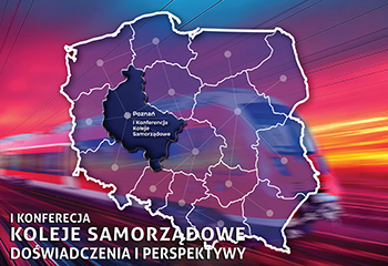 I Konferencja „Koleje Samorządowe – doświadczenia i perspektywy”