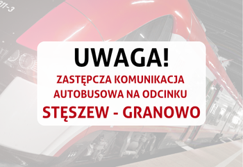 Zastępcza Komunikacja Autobusowa na odcinku Stęszew – Granowo
