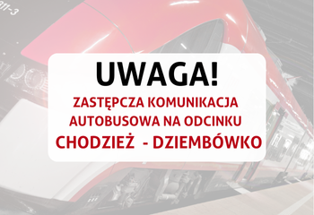 Zastępcza Komunikacja Autobusowa na odcinku Chodzież – Dziembówko