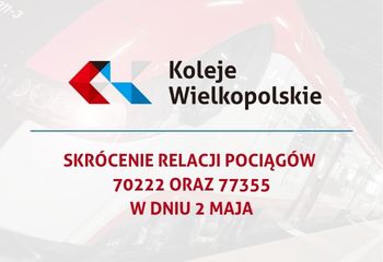 Skrócenie relacji wybranych pociągów w dniu 2 maja