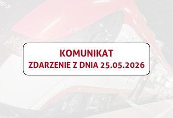 Komunikat – zdarzenie z dnia 25.05.2026 roku