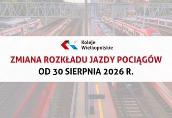 Zmiany w rozkładzie jazdy od 30 sierpnia 2026 roku