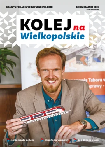 Magazyn Kolej na Wielkopolskie czerwiec lipiec 2023